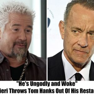 He’s Ungodly and Woke”: Guy Fieri Throws Tom Hanks Out Of His Restaurant